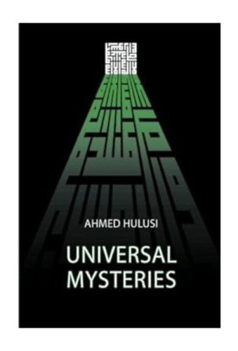 Ahmed Hulusi - Universal Mysteries