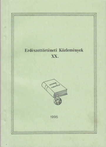 Dr. Oroszi S�ndor  (szerk.) - Erd�szett�rt�neti k�zlem�nyek XX.
