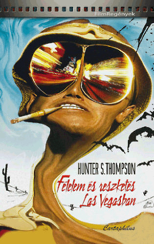 Hunter Stockton Thompson - F�lelem �s reszket�s Las Vegasban