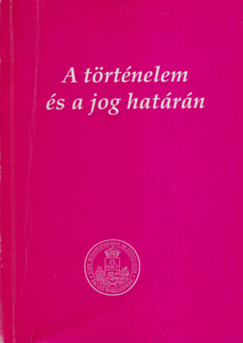 Seifert Tibor  (szerk.) - A trtnelem s a jog hatrn - Tanulmnyok Kllay Istvn szletsnek 70.vforduljra (Kllay Istvnn ltal dediklt)
