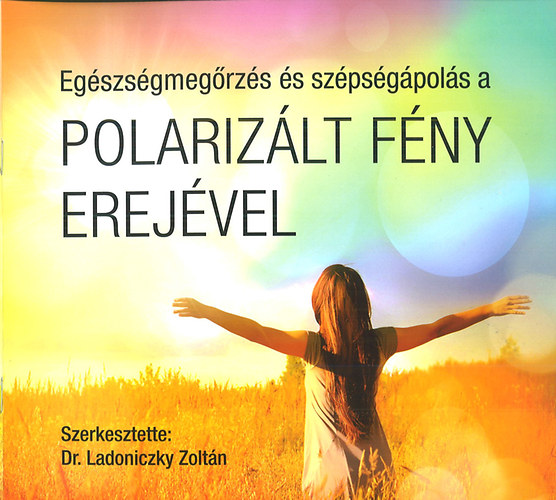 Egészségmegőrzés és szépségápolás a polarizált fény erejével