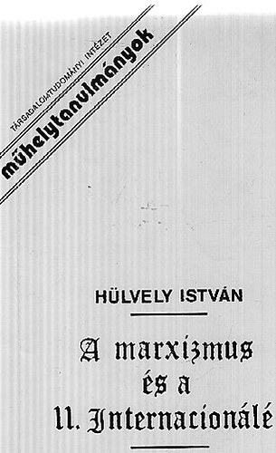 H�lvely Istv�n - A marxizmus �s a II. Internacion�l�