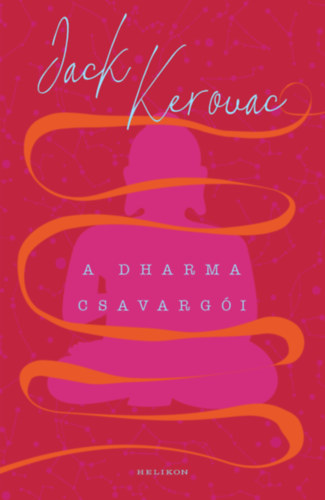 Jack Kerouac - A Dharma csavarg�i
