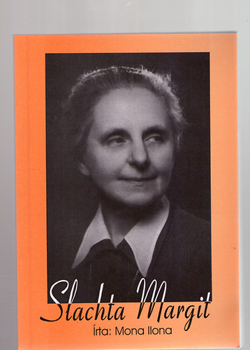 Mona Ilona - Slachta Margit