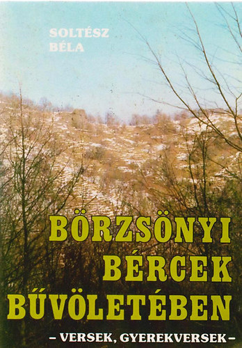 Soltész Béla - Börzsönyi bércek bűvöletében - versek, gyerekversek