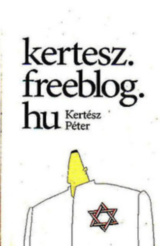 Kert�sz P�ter - Kertesz.freeblog.hu I-II.