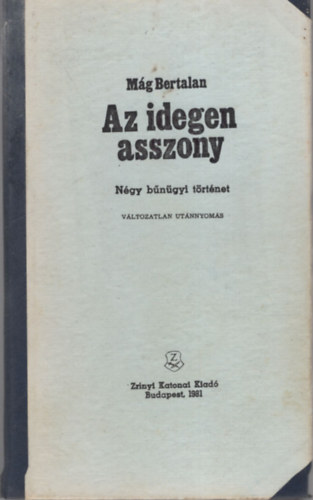 Mg Bertalan - Az idegen asszony (Ngy bngyi trtnet)