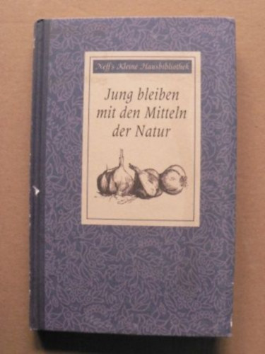 Jung bleiben mit den Mitteln der Natur