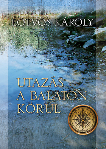 Etvs Kroly - Utazs a Balaton krl