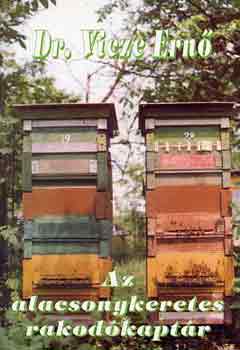 Dr. Vicze Ernő - Az alacsonykeretes rakodókaptár
