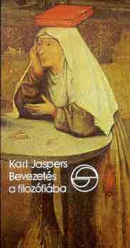 Karl Jaspers - Bevezets a filozfiba (mrleg)