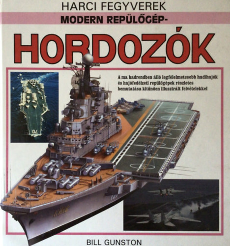 Bill Gunston - Modern Repülőgép-Hordozók