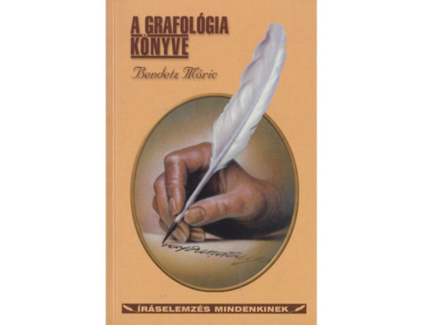 Bendetz M�ric - Grafol�giai tanulm�nyok + A grafol�gia k�nyve + Grafol�gia a gyakorlatban