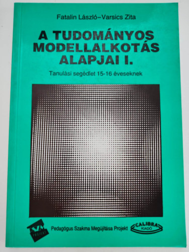 Fatalin L�szl�; Varsics Zita - A tudom�nyos modellalkot�s alapjai I.