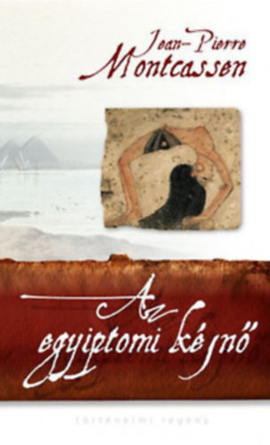 Jean-Pierre Montcassen - 2 db k�nyv, Az egyiptomi k�jn�, A f�ra� l�nya