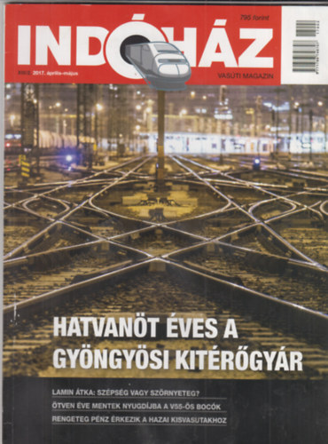 T. H�mori Ferenc  (szerk.) - Ind�h�z - Vas�ti magazin 2017. �prilis-m�jus (XIII/2)