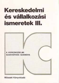 Horvthn Herbth Mria; Stgel Imrn - KERESKEDELMI S VLLALKOZSI ISMERETEK III. - 2.