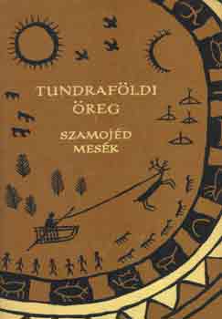 Tundrafldi reg - Szamojd mesk (Npek mesi sorozat - Eurpa Knyvkiad)