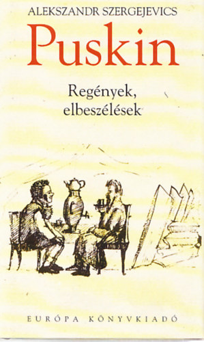 Alekszandr Puskin - Reg�nyek, elbesz�l�sek (Alexandr Puskin m�vei)