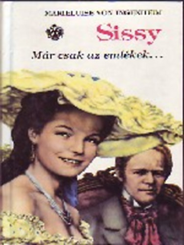 Marieluise von Ingenheim - Sissy:Az lmok kastlya,A korona fekete gymntja,Mr csak az emlkek.
