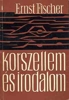 Ernst Fischer - Korszellem �s irodalom