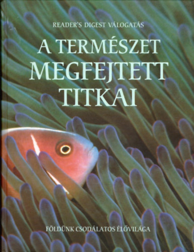 Chris Catton . Michael Bright . Tim Birkhead - A term�szet megfejtett titkai