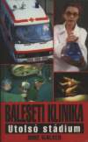 Mike Walker - Baleseti klinika-Utols� st�dium