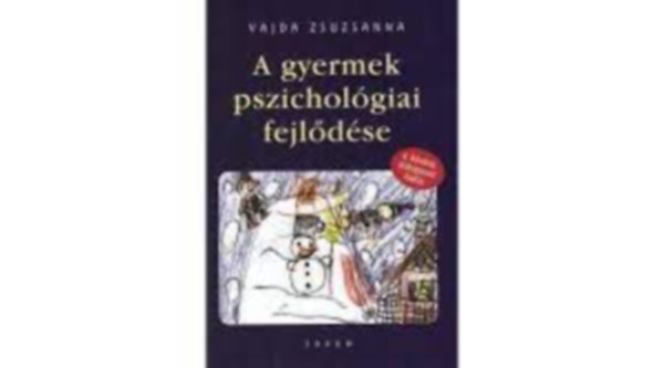 Vajda Zsuzsanna - A gyermek pszichol�giai fejl�d�se