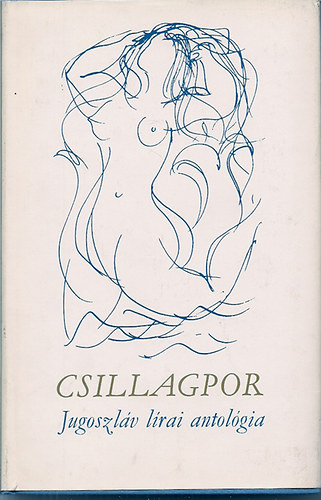 Csillagpor - Jugoszl�v l�rai antol�gia