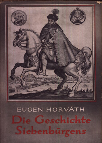 Horv�th Eugen - Die Geschichte Siebenb�rgens
