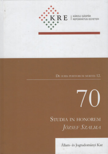 Homicsk rpd Olivr  (szerk.), Szuchy Rbert (szerk.) Boc dm (szerk.) - Studia in honorem Jzsef Szalma