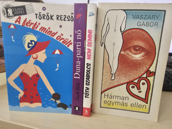 Zsolt Béla, Tóth Szabolcs, Vaszary Gábor Török Rezső - 4db magyar irodalom, KÖNYVMENTŐ AJÁNLAT: A férfi mind őrült+ Duna-parti nő+ Nem semmi+ Hárman egymás ellen