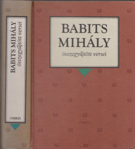 Babits Mihly - Babits Mihly sszegyjttt versei (Osiris Klasszikusok)