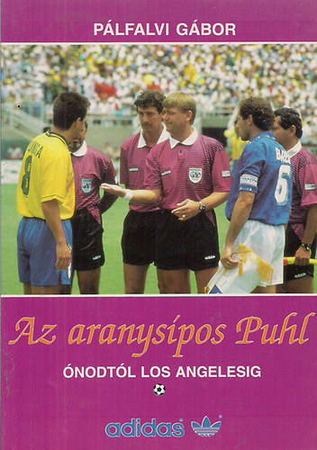 Plfalvi Gbor - Az aranyspos Puhl (nodtl Los Angelesig)
