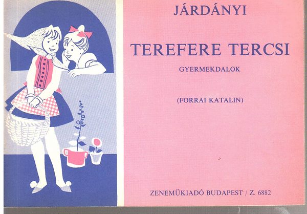 Jrdnyi Pl - Terefere Tercsi (Gyermekdalok)