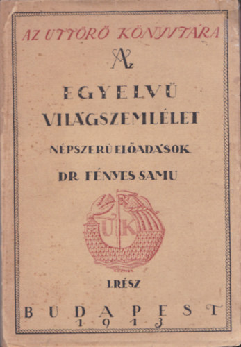 Fnyes Samu dr. - Az egyelv vilgszemllet I. (Unicus)
