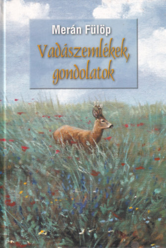 Mer�n F�l�p - Vad�szeml�kek, gondolatok