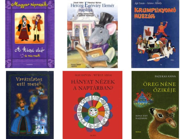 Faludi Ildikó Reményi Márton;Ágh István-Schéner Mihály;Dömös Margit-Kajtár Sándor ;Fazekas Anna (szerk.) - Herceg Egérváry Elemér naplója+Krumplinyomó huszár+Hányat nézek a naptárban?+Magyar népmesék: A kicsi dió és más mesék+Varázslatos esti mesék+Öreg néne őzikéje -6 db könyv