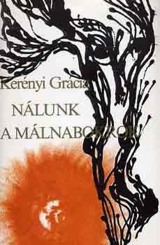 Kerényi Grácia - Nálunk a málnabokrok