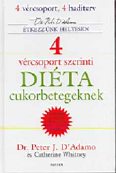 Dr. Peter J. D'Adamo; Catherine Whitney - 4 vrcsoport szerinti dita cukorbetegeknek