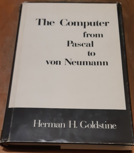 Herman H. Goldstine - The Computer - From Pascal to von Neumann