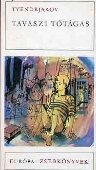 Tyendrjakov - Tavaszi t�t�gas