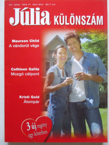 Maureen Child; Cathleen Galitz; Kristi Gold - Júlia különszám 27. (A vándorút vége + Mozgó célpont + Álompár)