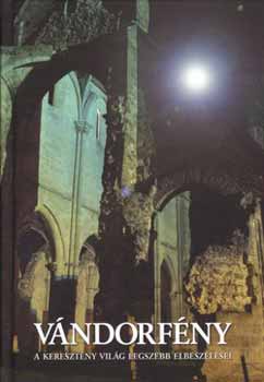 Vándorfény - A keresztény világ legszebb elbeszélései