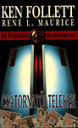 Ken Follett; René L. Maurice - Csatornatöltelékek