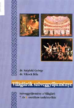 Dr. Szplaki Gyrgy; Dr. Vilcsek Bla - Vilgjrk szveggyjtemnye 7-8. osztly