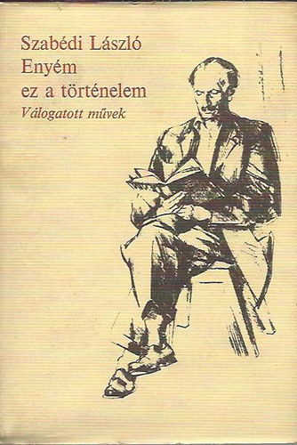 Szabdi Lszl - Enym ez a trtnelem