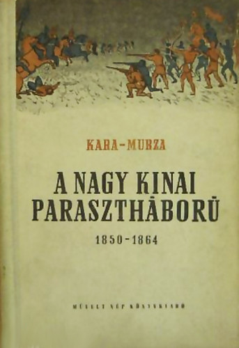 Kara-Murza - A nagy kínai parasztháború 1850-1864
