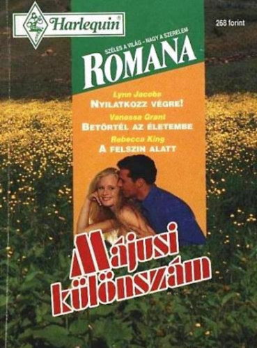 Vanessa Grant, Rebecca King Lynn Jacobs - Romana 1995/3. (Nyilatkozz v�gre! + Bet�rt�l az �letembe + A felsz�n alatt)