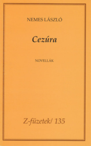 Nemes László - Cezúra (Novellák)